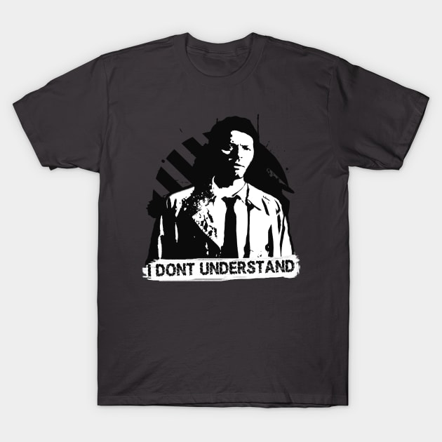 I Don't Understand T-Shirt by Jijarugen